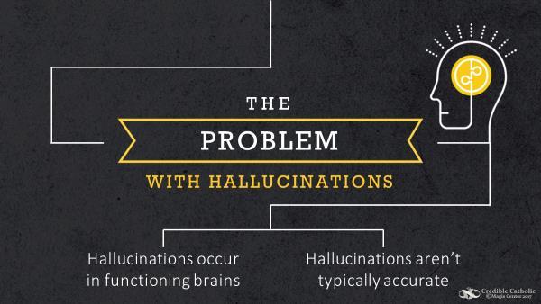 SLIDE 34: There are also other problems with attributing NDEs to hallucinations. First, hallucinations occur in functioning brains; NDEs, on the other hand, usually occur during clinical death.