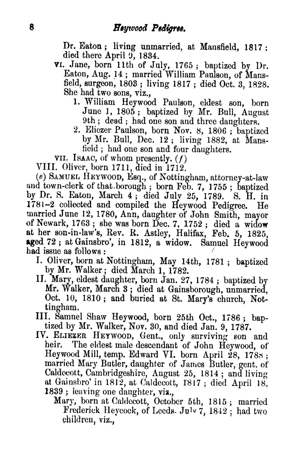 8 Heywood Pedigree. Dr. Eaton ; living unmarried, at Mansfield, 1817: died there April 9, 1834. vi.jane, ; baptized born by 11th Dr of July, 1765. Eaton, Aug.
