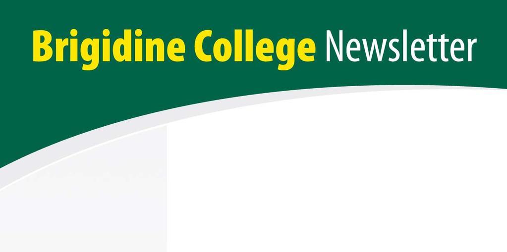 February 2011 Issue # 001 Welcome to our February Newsletter BRIGIDINE BASICS: Brigidine College OPEN DAY will be held on Wednesday 2 March 2011 from 2.30pm to 6.30pm All Welcome.