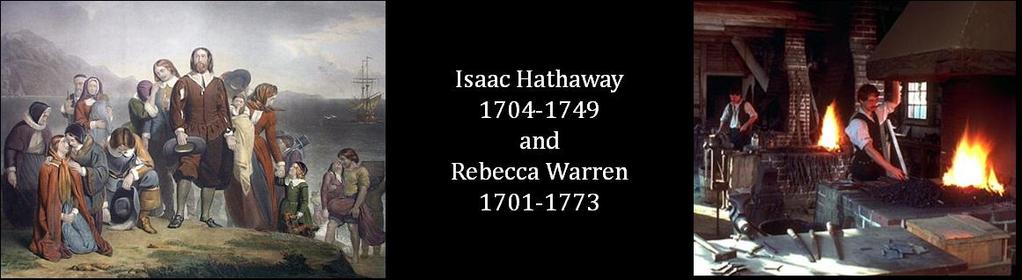 Isaac Hathaway 1704-1749 By: Bob Alford 2010 Isaac Hathaway was born in Freetown, Massachusetts on July 16, 1704.
