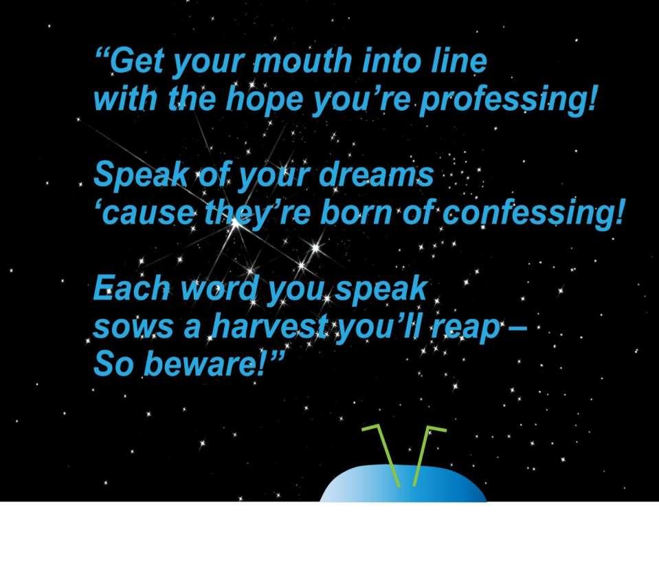 Get your mouth into line with the hope you re professing!