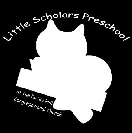 LITTLE SCHOLARS PRESCHOOL at the Rocky Hill Congregational Church PRIORITY REGISTRATION The priority period for church members to register their children for Little Scholars Preschool at the Rocky