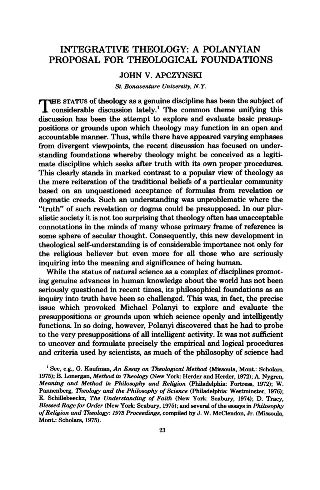 INTEGRATIVE THEOLOGY: A POLANYIAN PROPOSAL FOR THEOLOGICAL FOUNDATIONS JOHN V. APCZYNSKI St. Bonaventure University, N. Y.