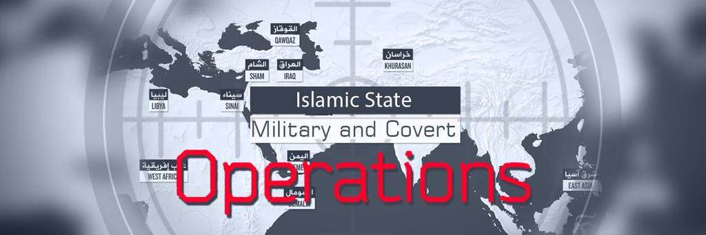 A S THE SOLDIERS of the Khilafah continue waging war on the forces of kufr, we take a glimpse at a few recent operations conducted by the mujahidin of the Islamic State over the past week.