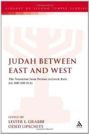 RBL 07/2012 Grabbe, Lester L., and Oded Lipschits, eds. Judah between East and West: The Transition from Persian to Greek Rule (ca.