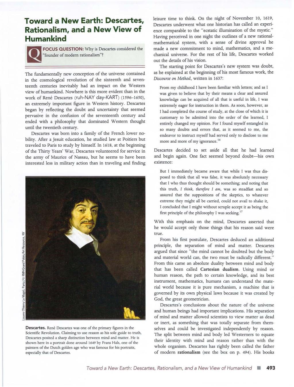 Toward a New Earth: Descartes, Rationalism, and a New View of Humankind FOCUS QUESTION: Why is Descartes considered the "founder of modern rationalism"?