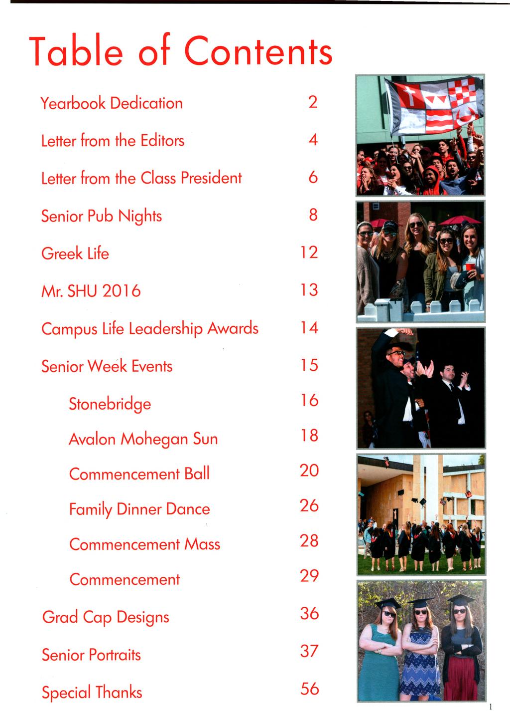 Table of Contents Yearbook Dedication 2 Letter from the Editors 4 Letter from the Class President 6 Senior Pub Nights 8 Greek Life 12 Mr.