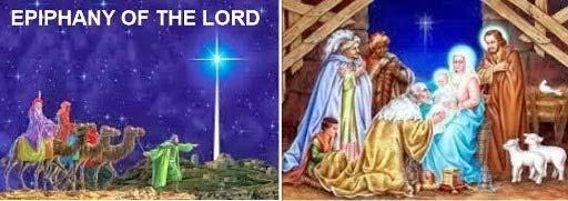 January 6, 2019 Christmas Time - December 24 (evening) through January 13 January 6 th Today is the feast of The Epiphany of the Lord.
