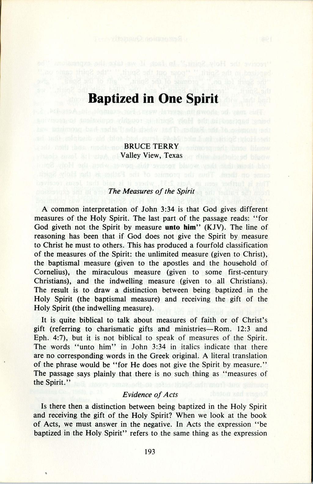 Baptized in One Spirit BRUCE TERRY Valley View, Texas The Measures of the Spirit A common interpretation of John 3:34 is that God gives different measures of the Holy Spirit.