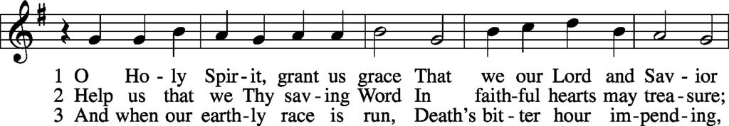 Closing Hymn O Holy Spirit, Grant Us Grace LSB 693 Announcements Acknowledgements Used by permission: LSB