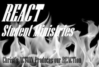 REACT Student Ministries... For Sunday, March 3rd Sunday school today at 9am! Tonight! Regular Youth Group 6-8pm Next week Movie night at David and Kayley s 6pm-8:30pm!