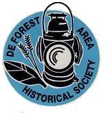 DeForest Area Historical Society Post Office Box 124 DeForest, Wisconsin 53532 Board of Directors President: Vice President: Treasurer: