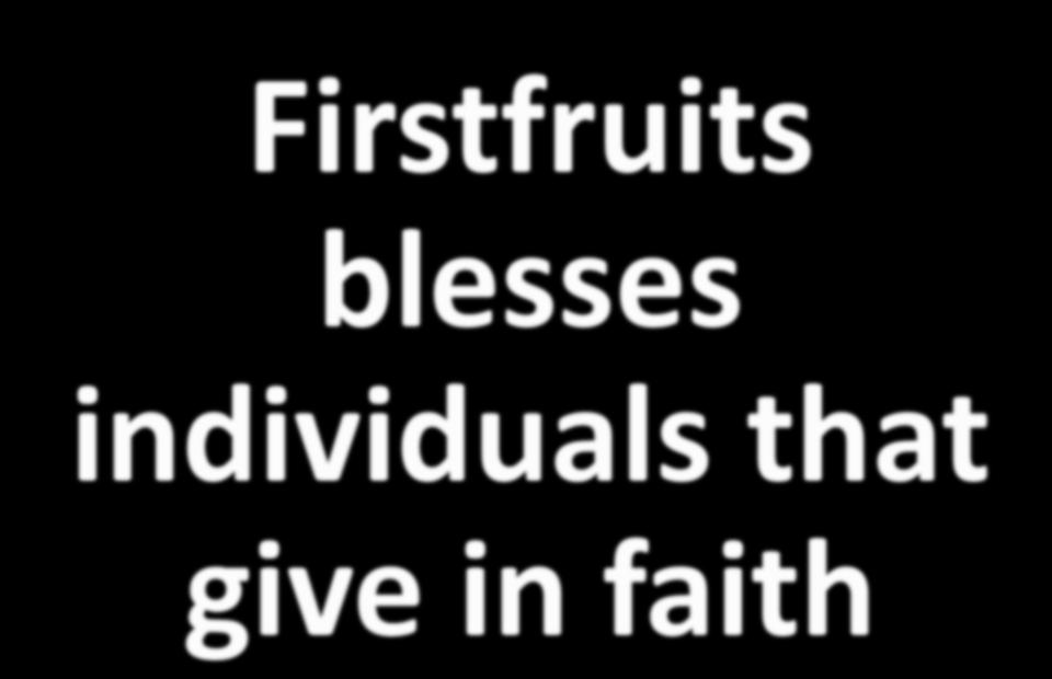 Firstfruits blesses
