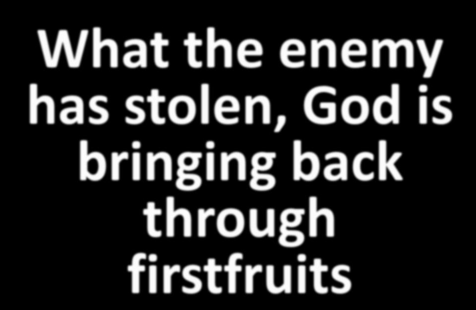 What the enemy has stolen, God is
