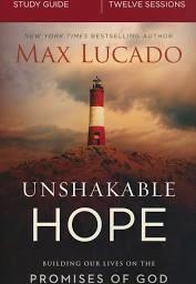 BROWN BAG BIBLE STUDY GROUP Starting September 25th at 10:30 a.m. and 5:30 p.m. we will have a 12 week study entitled Unshakable Hope by Max Lucado.