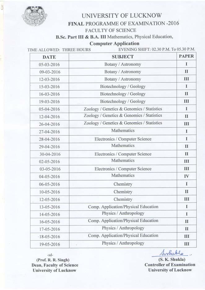 l TNVERSTY OF LUCKNOW FNAL PROGRAMME OF EXAMNATON -2016 FACULTY OF SCENCE B.Sc. Part & B.A. Mathematics, Physical Education, Computer Application TME ALLOWED: THREE HOURS EVENNG SHFT: 02.30 P.M. To 05.
