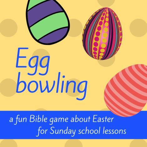 Icebreaker - Egg bowling A playful introduction to our Sunday school lesson about Easter and Jesus being deserted by his friends.