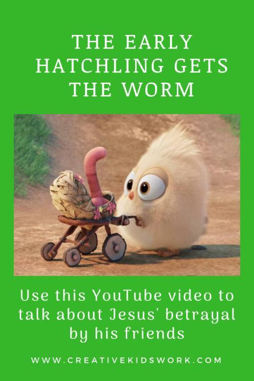 YouTube video and creative discussion - The early hatchling gets the worm You can use this secular YouTube video to hold a creative discussion with the children about the Bible story.