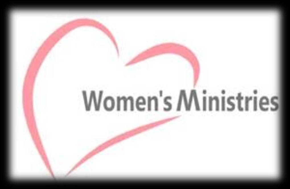 If you would like to be part of the Women s Ministry PLEASE CLICK ON TAB