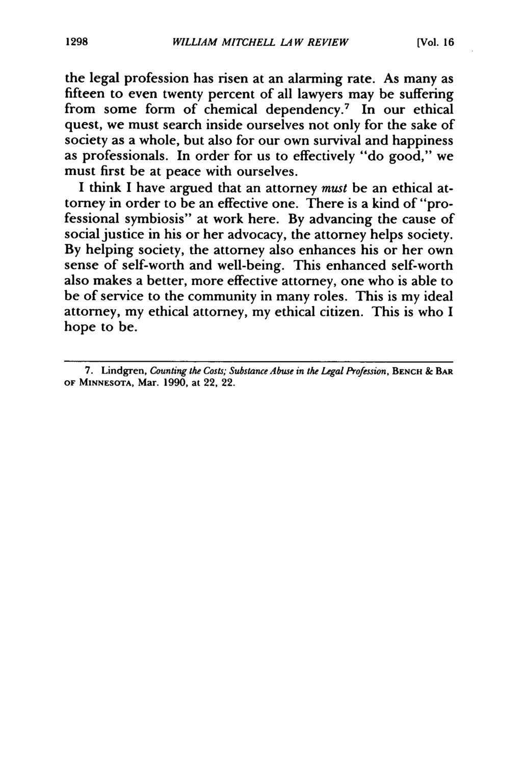William Mitchell Law Review, Vol. 16, Iss. 5 [1990], Art. 12 1298 WILLIAM MITCHELL LAW REVIEW (Vol. 16 the legal profession has risen at an alarming rate.