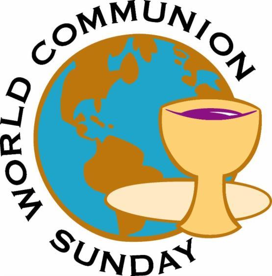 *************************************************** World Communion Sunday Sunday, October 7th, 2018 Join us for a Special Worship Service and Celebration