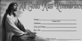 special All Souls Remembrance which will be held, this year in conjunction with our regular monthly Lazarus mass on Saturday, November 14, 2015 at 9am Mass in the Church.