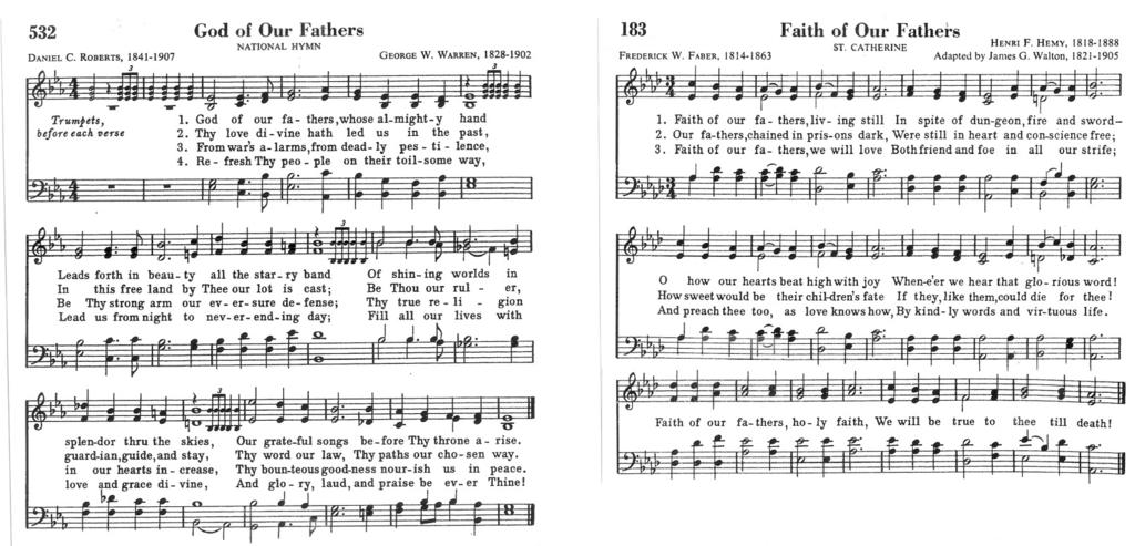 52 DANIEL C. ROBERTS, 1841.1907 God of Our Fathers NATIONAL HYMN GEORGE W. WARREN, 1828-1902 18 Faith of Our Fathers FREDERICK W. FABER, 1814-186 ST. CATHERINE HENRI F.