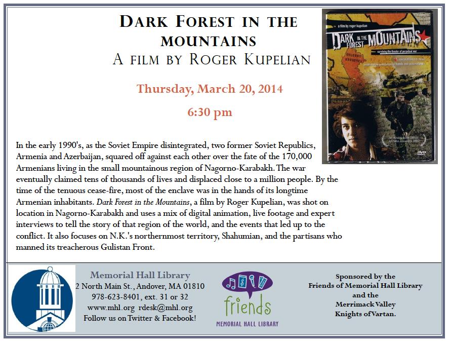 Thursday, March 20th, 6:30-8:45 Documentary "Dark Forest in the Mountains" a film by Roger Kupelian, was shot on location in Nagorno- Karabakh