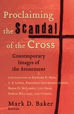 Proclaiming the Scandal of the Cross: Contemporary Images of the Atonement Edited by Mark D.