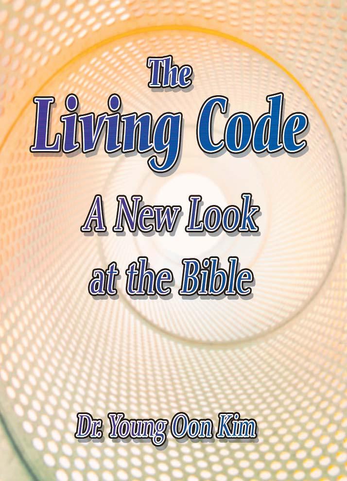 HSA PUBLICATIONS Check out our web bookstore at: www.hsabooks.com The Living Code A Biblical Exploration of the Divine Dr. Y. O.