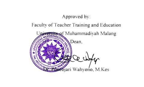 This thesis was defended in front of the examiners of the Faculty of Teacher Training and Education of University of Muhammadiyah Malang ad accepted as one of the
