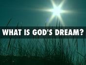 Page 54 What is God s Dream for our World? Religious Identity And Mission This term classes will be exploring the wondering question What is God s Dream for the World?
