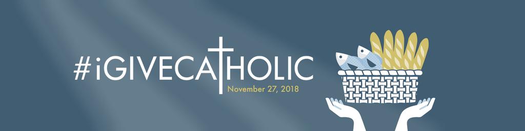 Support our Parish! Participate in #igivecatholic by donating on #GivingTuesday, November 27!