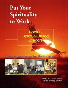 Put Your Spirituality to Work is a series of 3 books with a collection of 30 articles in each book, aimed at starting conversations about spirituality at work conversations that touch our souls,