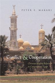 Conflict and Cooperation: Christian-Muslim Relations in Contemporary, by Peter Makari This book considers the role of governmental and nongovernmental actors in conflict resolution and the promotion