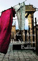 The Yacoubian Building, by Alaa al-aswany Touted as s next Mahfouz, Aswany s first major novel is rife with intrigue and is surprisingly revealing of issues facing today.