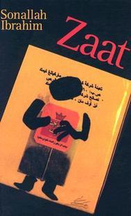 Zaat, by Sonallah Ibrahim In this highly allegorical novel, Ibrahim tackles issues of corruption, religion, and bureaucratic run-around in during the Mubarak presidency.