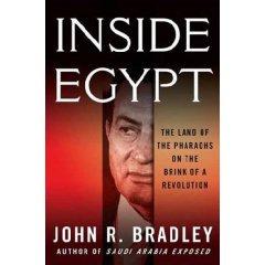 Inside : The Land of the Pharaohs on the Brink of a Revolution, by John R. Bradley This book is a harsh appraisal of many aspects of, and caused a stir in.