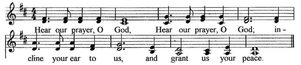 As we move to form a circle around the pews, we will sing Hear our Prayer, O God. After the benediction is pronounced, we will sing it once more.