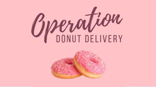 Be a part of Operation Donut Delivery! What is ODD?