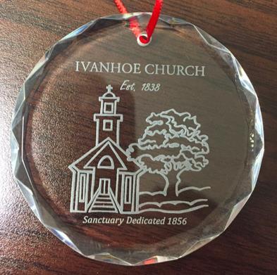 Ivanhoe Church Ornament Celebrate the 160 th Anniversary of our Sanctuary with a beautiful keepsake - $15 each Available after worship December 11 th or contact the church office.