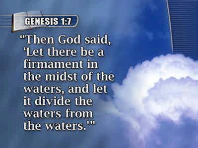 Genesis 1:7 22 23 (Text: Genesis 1:8) And God called the firmament Heaven.