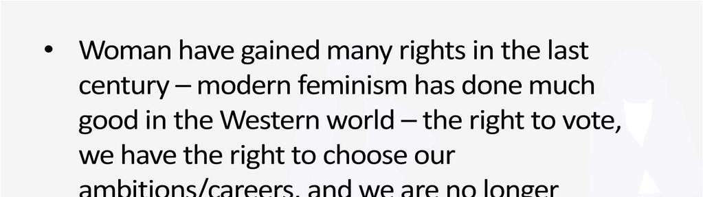 Can anyone see the flaw in the last statement based on what we have been talking about this morning? Owning our own bodies, women, has become a human right or freedom that seems basic enough.