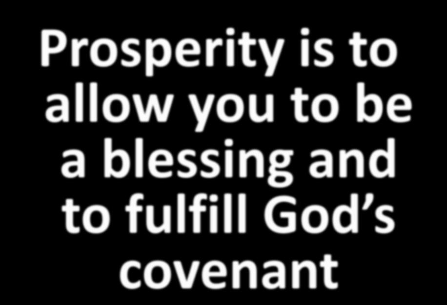 Prosperity is to allow you to be a