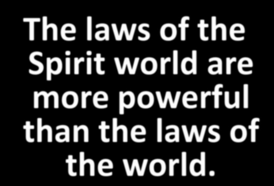 The laws of the Spirit world are