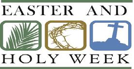 HOLY WEEK, 2018 AT ST. STEPHEN S (all services at St. Stephen s) SUNDAY MARCH 25 PALM SUNDAY 11:00 a.m.