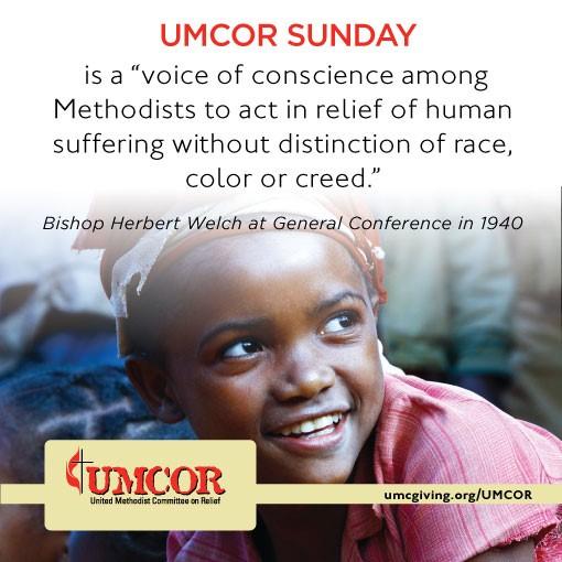 be prepared to respond UMCOR will be able to offer aid in Jesus name to those who suffer because United Methodists give through UMCOR Sunday, (formerly One Great