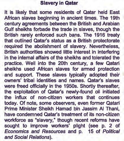 The treaty also called for Qatar to abolish slavery (see below) and, crucially, made the Al Thani the sole arms distributor in Qatar, significantly shoring up Sheikh Abdullah s power against other