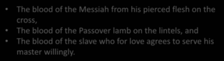 The blood of the Messiah from his pierced flesh on the cross, The blood