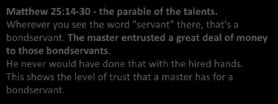 Matthew 25:14-30 - the parable of the talents.